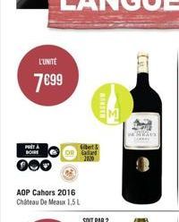 L'UNITE  7€99  POTA BOIRE  AOP Cahors 2016 Château De Meaux 1,5 L  OR  Gilbert & 2120  OR STRAUS  