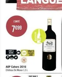 l'unite  7€99  pota boire  aop cahors 2016 château de meaux 1,5 l  or  gilbert & 2120  or straus  