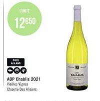 L'UNITE  12€50  DICI AS AND  CHABLIS 