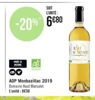 SOIT  L'UNITE:  -20% 6680  PRÊT À BOIRE  AOP Monbazillac 2019 Domaine Haut Marsalet L'unité: 8€50  WARSUEL 