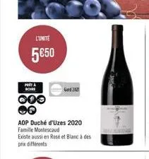 l'unité  5€50  pe  boire  000  aop duché d'uzes 2020 famille montescaud  existe aussi en rosé et blanc à des prix différents  gard 201  w  14 