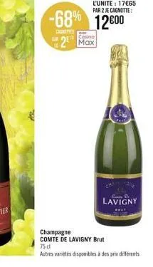 d  casino  2 max  l'unite: 17€65 par 2 je cagnotte:  -68% 12600  lavigny  knut  champagne  comte de lavigny brut  75 dl  autres variétés disponibles à des prix différents 