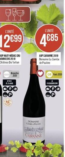 AOP HAUT-MÉDOC CRU BOURGEOIS 2018 Chateau Du Taillan  Bruxelles  2020  D'ICI  À 5 ANS  L'UNITÉ  4€85  AOP CAIRANNE 2019 Domaine La Combe de Pauline  DOMAINE  COMPAN  CAIRANNE  OR Paris 2020  18  CONSE