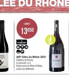 L'UNITÉ  13€50  CONSERVER  000  AOP Côtes-du-Rhône 2021  Château de Panery  La Garuste 1.5 L  Existe aussi en Rosé et Blanc à des prix différents  m  DANEDY 