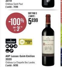 CONSERVER  000  SOIT PAR 3 L'UNITÉ:  -100% 599 3E  Bordeaux 201  AOP Lussac-Saint-Emilion  2020  Château La Chapelle Des Landes L'unité: 8€99  THE  bu 