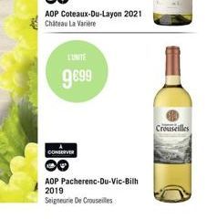 AOP Coteaux-Du-Layon 2021  Château La Vanière  CONSERVER  L'UNITÉ  9699  AOP Pacherenc-Du-Vic-Bilh 2019 Seigneurie De Crouselles  Crouseilles 