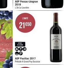 AOP Pessac-Léognan 2018  L De La Louvière  L'UNITÉ  21€50  ASANS  000  AOP Pauillac 2017 Prélude A Grand Puy Ducasse 