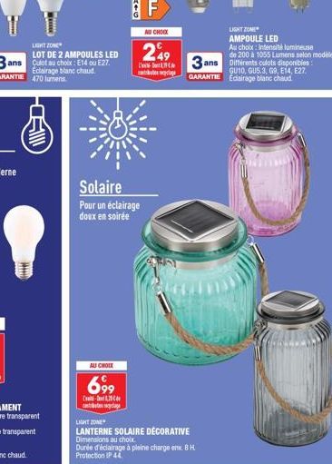 LIGHT ZONE  LOT DE 2 AMPOULES LED  3 ans Culot au choix : E14 ou E27.  Eclairage blanc chaud. GARANTIE 470 lumens  H  w  Solaire Pour un éclairage doux en soirée  AU CHOLE  69⁹9 Conti-towtLZChw  conte