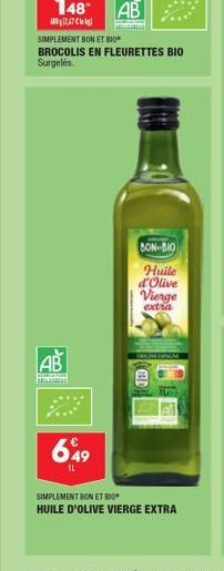 AB  649  11  SIMPLEMENT BON ET BIO  BROCOLIS EN FLEURETTES BIO Surgelés  AB  BON-BIO  Huile  d'Olive  Vierge  extra  SIMPLEMENT BON ET 800  HUILE D'OLIVE VIERGE EXTRA 