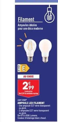 440  filament ampoules idéales pour une déco moderne  e  i  au choix  2,99  d 13 yay  h  light zone*  ampoule led filament  - une ampoule e27 verre transparent ou givré  -2 ampoules e27 verre transpar