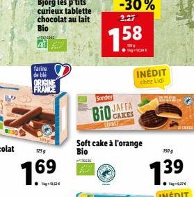 Bjorg les p'tits curieux tablette chocolat au lait  Bio  143  farine de blé ORIGINE FRANCE  125g  1.69  Tkg-1,52 €  Sondey  Bio JAFFA  CAKE  BANGE  176685  Soft cake à l'orange  Bio  -30%  2.27  7.58 