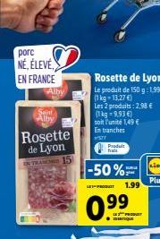 porc NÉ, ÉLEVÉ  EN FRANCE  Seim Alby  Alby  Rosette de Lyon TRANCH 15  Produit  -50%  LES PRODUIT  0.9⁹9  1.99 