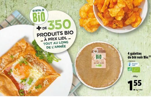 SI BON, SI  Bio +DE 350  PRODUITS BIO _À PRIX LIDL-TOUT AU LONG DE L'ANNÉE  Bio GALETTES  DEBLE HOLK  ME  4 galettes de blé noir Bio (2)  5605544 Produt fra  200 g  7.55  1kg-275€ 