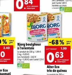 SUR LE 2⁰M  LE-PRODUCT  Bjorg boulghour à l'orientale  Le produit de 220 g: 1,99 € (1 kg = 9,05 €)  Les 2 produits: 2,62 € (1 kg = 5,95 €) soit l'unité 1,31 €  5610  9.  BJORG JORG  BA  MASHA EVERNIME