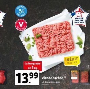 KATIRNES 5%  V  La barquette  de 1 kg  13.⁹9⁹  Viande hachée (2)  5% de matière grasse  VIANDE BOVINE FRANÇAISE  INÉDIT  chez Lidl 