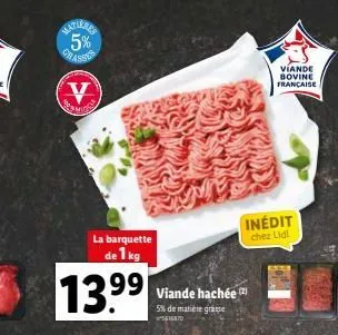 katirnes 5%  v  la barquette  de 1 kg  13.⁹9⁹  viande hachée (2)  5% de matière grasse  viande bovine française  inédit  chez lidl 