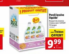 PERSIL  1 PRODUIT GRATUIT  PERS PERS PERSIL  2+1  KOUQUET OF PROVENCE 3) MITAN  Persil lessive liquide  Bouquet de provence 2 bidons dont 1 OFFERT  114 lavages  5611610  DONT  1 bidon OFFERT  9.99  BL