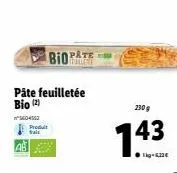 1404162 prod trais  påte  pâte feuilletée bio (2)  230 g  743  tkg-5,22€ 