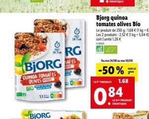 RG BjORGATES  QUINOA TOMATES OLIVES VERE  BIO  B  BIORG  O  TEXT  Bjorg quinoa tomates olives Bio  Duma 24/08 30/06  -50%  LEY" PRODUIT 1.68  84  LE-PRODUCT  SUR LE 