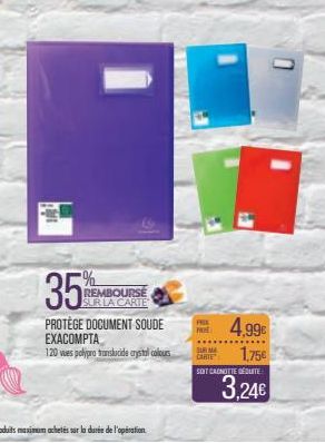 11  35  PROTÈGE DOCUMENT SOUDE  EXACOMPTA  120 vues polypro translucide crystal colours  REMBOURSE SUR LA CARTE  FREE ME  SUR MA CARTE  4,99€  1,75€  SOIT CANOTTE DE LITE  3,24€ 