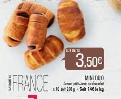 FRANCE  LOT DE 10  3,50€  MINI DUO Créme potissière ou chocolat x 10 soit 250 g - Soit 14€ le kg 