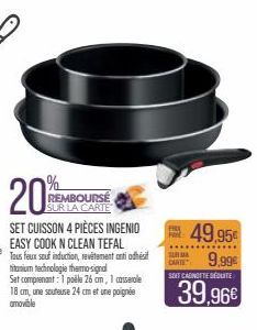 20  SET CUISSON 4 PIÈCES INGENIO EASY COOK N CLEAN TEFAL Tous feux souf induction, revêtement antiadhési titanium technologie thermo-signal Set comprenant: 1 poële 26 cm, 1 casserole 18 cm, une souteu