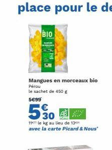 BIO  MARGUE  Mangues en morceaux bio Pérou le sachet de 450 g  5€99  €  530  11 le kg au lieu de 13 avec la carte Picard & Nous" 