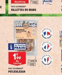 AU RAYON FRAIS  199⁹  10 111.06  PAYS GOURMAND  RILLETTES DU MANS  PAYS GOURMAND POTJEVLESCH  ELABORE EN FRANCE  VANDE  ORIG  VANCE  N  DE FOR  FRANCE  FRANCE  HOULD  FRANCE 