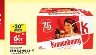 -30**  de remise immediate  8%  6⁰t  500  kronenbourg bière blonde 5,5° le pack de 20 x 25 cl.  simile  75 k  stie  kronenbourg  kronenbourg 