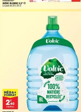 méga+ format  240  ba  volvic  volvic  100% matière recyclée  8l 