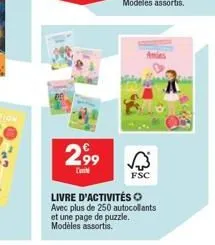 2,99  fsc  livre d'activités  avec plus de 250 autocollants et une page de puzzle. modèles assortis. 