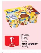 Nesquik  1⁰  360g  1270 Ci  un  ELABORE EN  FRANCE  NESTLE PETIT NESQUIKⓇ  6 x 60 g-