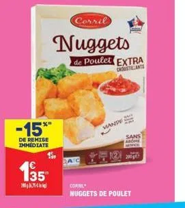 -15**  de remise immédiate  135  mp|in) n\g|  corril  nuggets  de poulet extra  croustillants  viande  corril nuggets de poulet  sans 