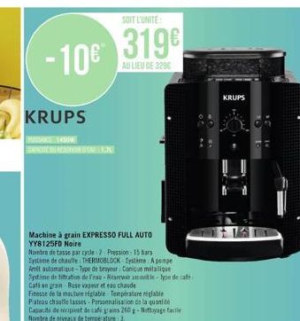 - 10€  KRUPS  Machine à grain EXPRESSO FULL AUTO YY8125FD Noire  SOIT L'UNITE:  319€  AU LIEU DE 3206  KRUPS 