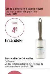 lot de 5 cintres en plastique recyclé disponible en coloris vert, gris et blanc l'unité 350  lunite  4€  finlandek  brosse adhésive 36 feuilles existe aussi  andek 