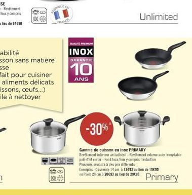 000€  WARGAR EN  [ele:  QUALITE PREM  INOX  GARANTIE  10  ANS  Unlimited  -30%"  Gamme de cuisson en inox PRIMARY Revitement intérieus antiadhésif-Revitement ederne acier inoxydable 2poli effet miroir