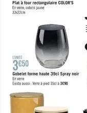 l'unite  3€50  gobelet forme haute 39cl spray noir en vere  existe aussi: verre à pied 35cl à 3€90 