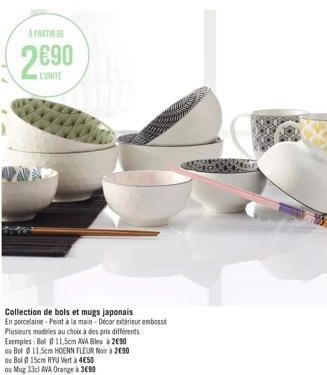 A PARTIR DE  2690  Collection de bols et mugs japonais En porcelaine-Peint à la main-Décor extérieur embosse  Plusieurs modeles au choix à des prix différents  Exemples: Bol 011.5cm AVA Ble à 290  ou 