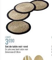 L'UNITÉ  3690  Set de table noir rond En jute avec bord coton noir Dimension 38cm 