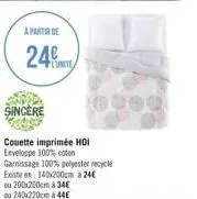 a partir de  24  sincere  couette imprimée hoi  enveloppe 100% coton  garnissage 100% polyester recycle  existe en 140x200cm a 24€  ou 200x200cm à 34€ ou 240x220cm à 44€ 