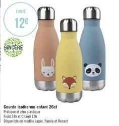 L'UNITE  12€  SINCERE  D  Gourde isotherme enfant 26cl Pratique et zéro plastique  Froid 24h et Chaud 12h  Disponible en modèle Lapie, Panda et Renard  8 