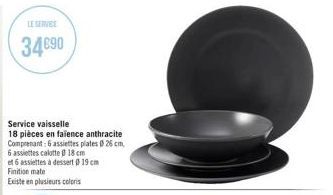 LE SERVICE  34690  Service vaisselle  18 pièces en faïence anthracite Comprenant: 6 assiettes plates 26 cm,  6 assiettes calotte 18 cm  et 6 assiettes à dessert @ 19 cm Finition mate  Existe en plusie