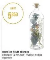 cunite  5€50  bouteille fleurs séchées dimensions: 07x1.21cm-plusieurs modeles disponibles 