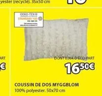 oeko-tex®  dont 006 deco-part  16,50€  coussin de dos myggblom 100% polyester. 50x70 cm 