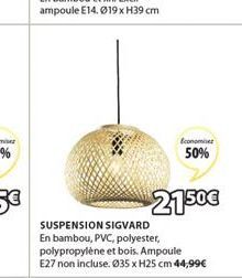 SUSPENSION SIGVARD En bambou, PVC, polyester, polypropylène et bois. Ampoule E27 non incluse. Ø35 x H25 cm 44,99€  Economiser  50%  2150€ 