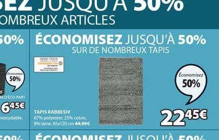 Economber  50%  OEKO-TEX  TAPIS RABBESIV 67% polyester, 25% coton,  8% laine. 65x120 cm 44,99€  Economisez  50% 