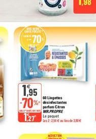 CARTERITIE  -70  1,95 -70%  1.27 Lut  RESISTANTES EPAISSES  60 Lingettes desinfectantes parfum Citron MR.PROPRE  Les 2:2.54 € 250 € 