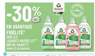 -30%  EN AVANTAGE FIDÉLITÉ™ SUR LES  LIQUIDES VAISSELLE**  500 ML RAINETT  SIGNALES EN MAGASIN  Rainett  Rainett Bainett  MARGHER  Rainett  GEMANGARN  Rainett 