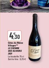 4,30  Côtes du Rhine  Villages** LE CHEMIN DES OLIVIERS  2021  La bouteille 75 cl Soit le litre: 5,73 € 