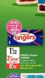 cartefeelite  ple 3 offert  l'original  fingers  1,12 3 offe  offert  fingers l'original cadbury  le paquet 138 g soit le kg:8.11 €  0,75 3:22€ de 330 €  soit le kg:5,43 € 